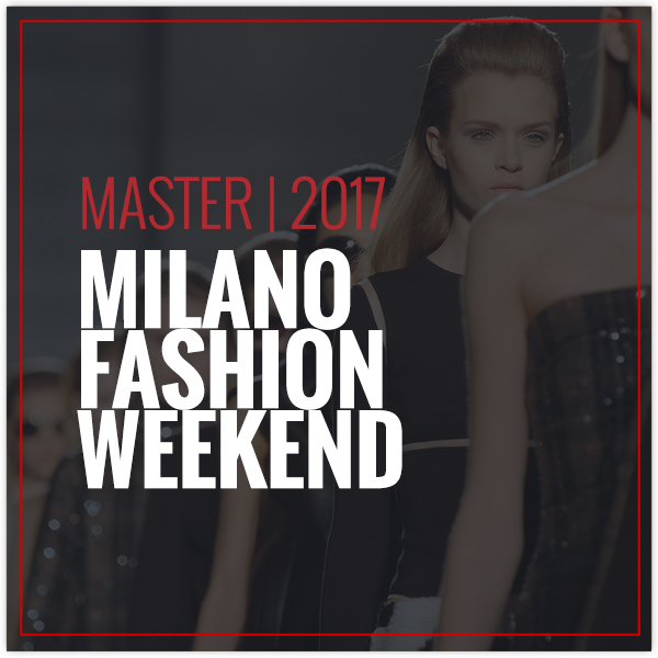 Master | Milano Fashion Weekend 2017