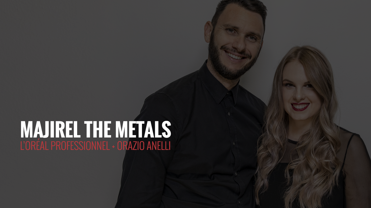 The Metals | L’Oréal Professionnel + Orazio Anelli
